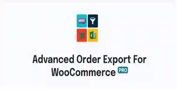 Advanced Order Export Pro GPL For WooCommerce