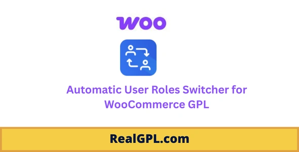 Automatic User Roles Switcher for WooCommerce GPL