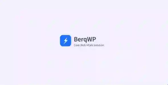 BerqWP GPL – WordPress Speed & Core Web Vitals Optimization Plugin