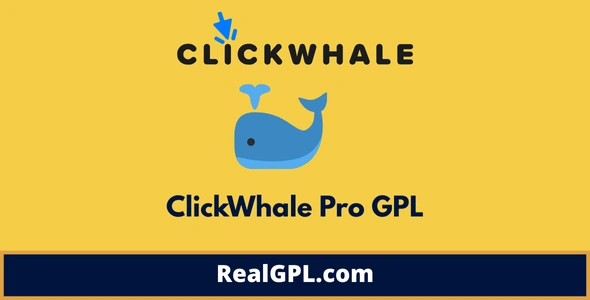 ClickWhale Pro GPL