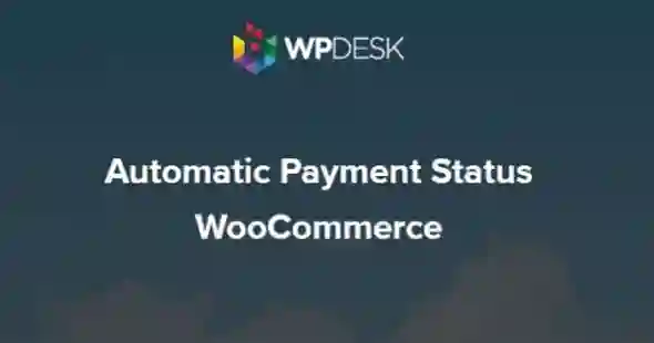 WPDESK Automatic Payment Status WooCommerce GPL