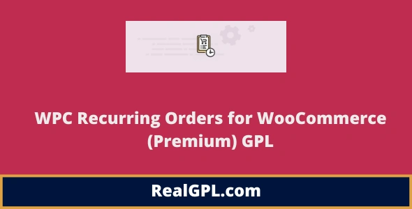 WPC Recurring Orders for WooCommerce (Premium) GPL