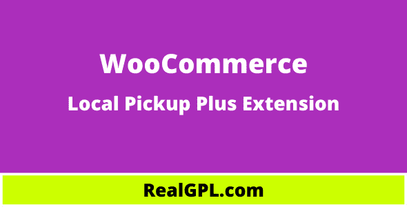 WooCommerce Local Pickup Plus Extension GPL